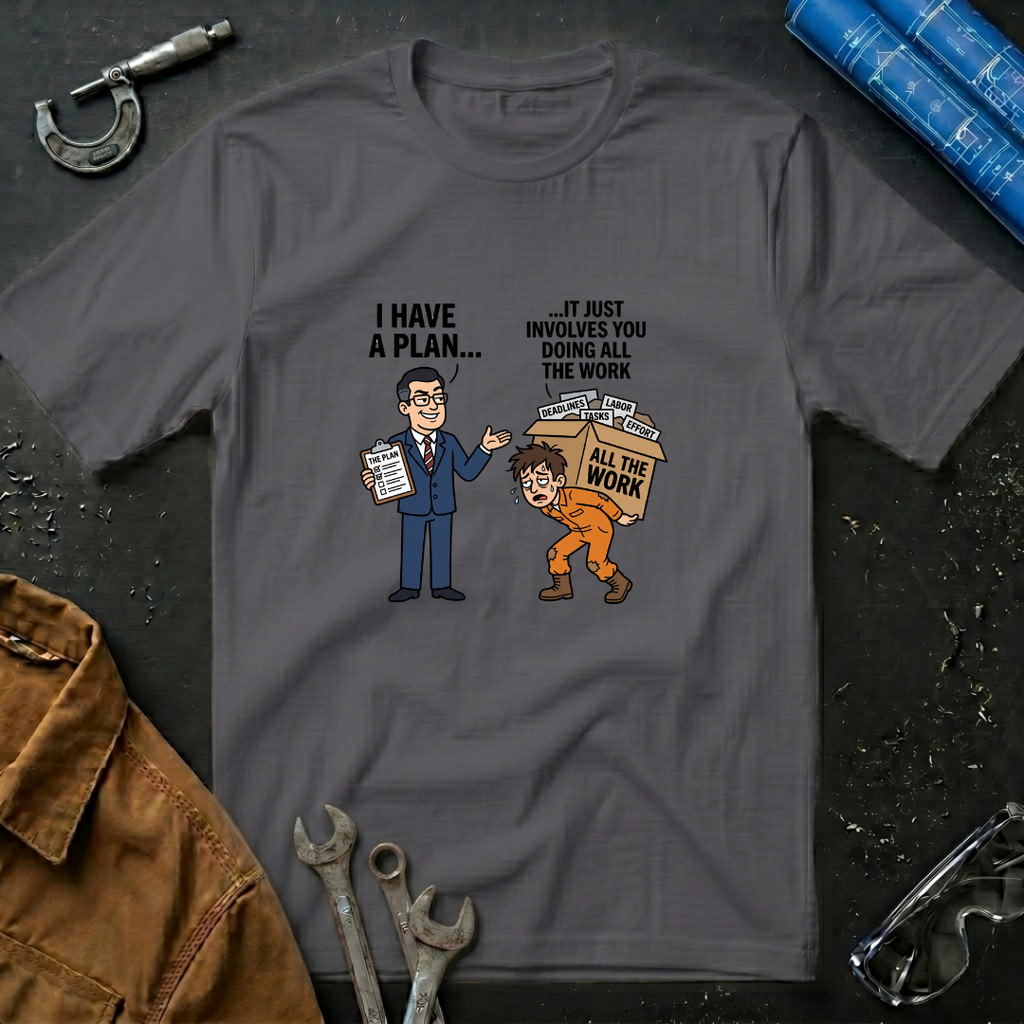 I Have a Plan T-Shirt