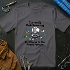 Currently Out-Soucing T-Shirt