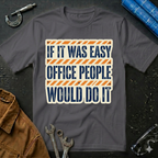 If It Was Easy T-Shirt
