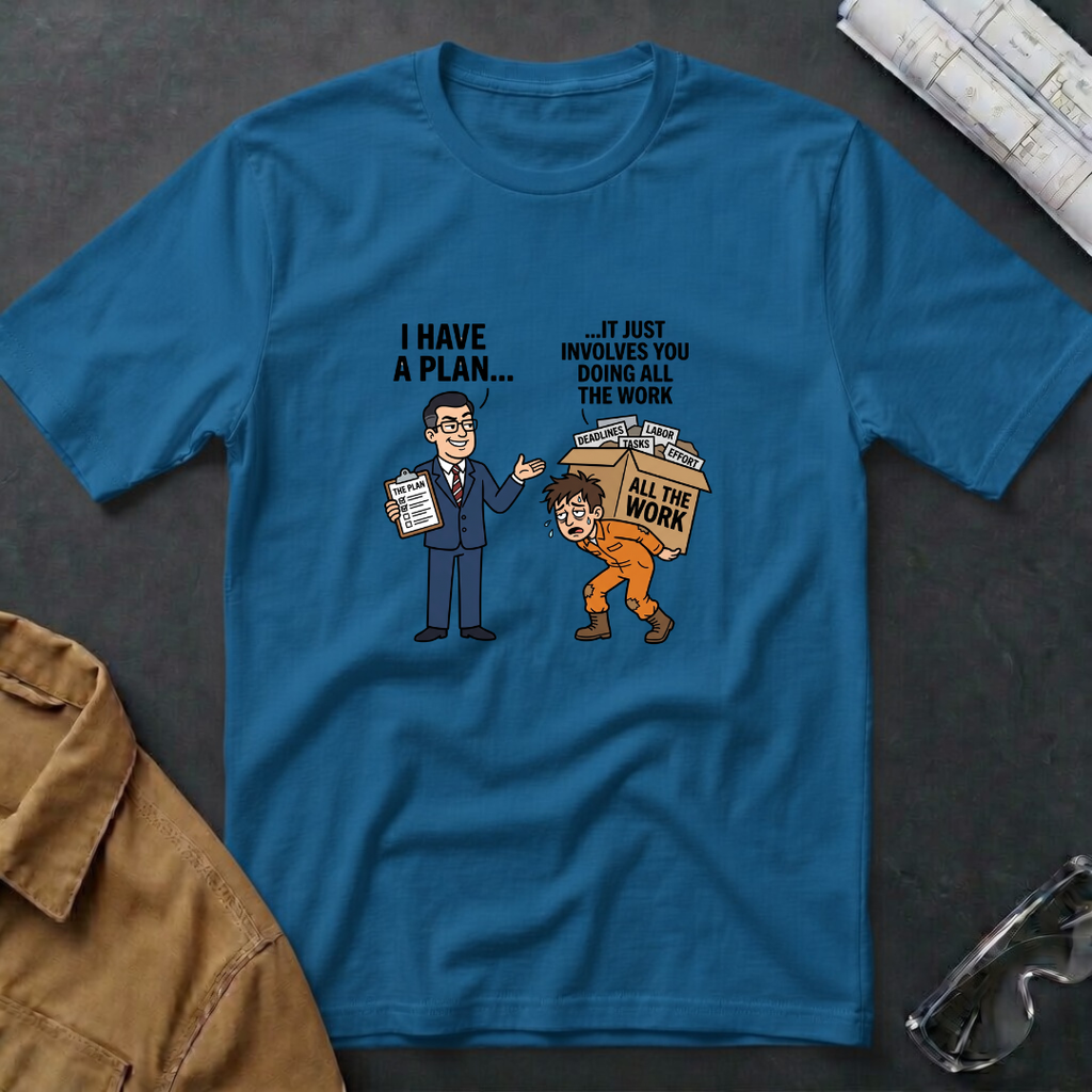 I Have a Plan T-Shirt