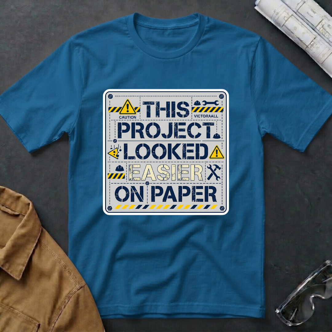 This Project Looked Easier T-Shirt