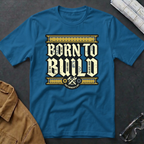 Born to Build T-Shirt
