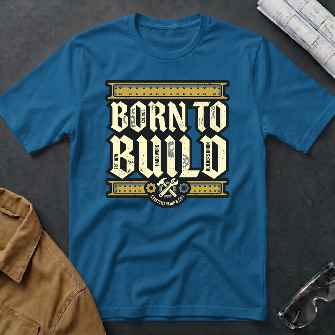Born to Build T-Shirt
