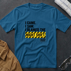 I Came. I Saw. I Blamed the Night Shift T-Shirt