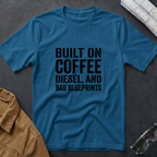 Built on Coffee, Diesel and Bad Blueprins T-Shirt