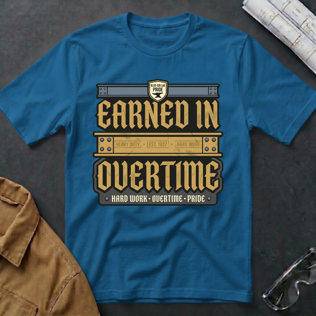 Earned in Overtime T-Shirt