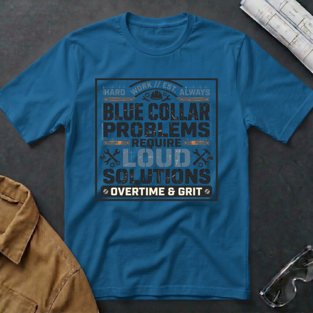 Blue Collar problems T-Shirt
