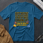 Safety Meeting, Wake Me When the Pizza Arrives T-Shirt