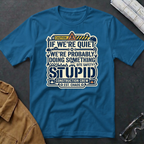 Doing Something Stupid T-Shirt