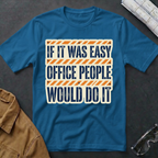 If It Was Easy T-Shirt
