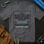 Blue Collar problems T-Shirt