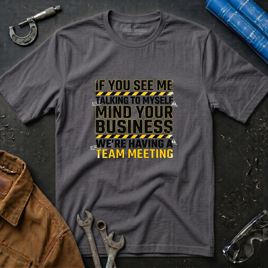 If You See Me Talking To Myself T-Shirt