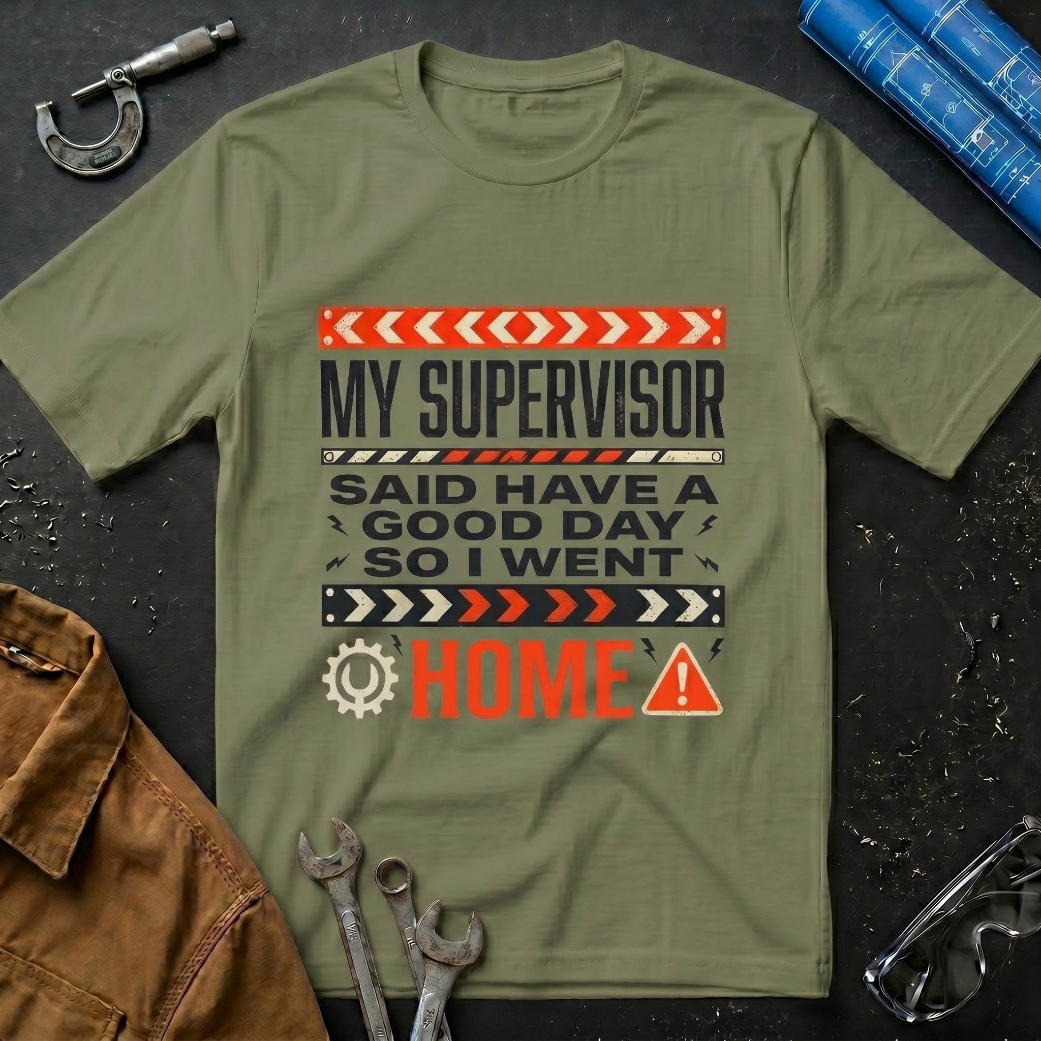 My Supervisor Said Have a Good Day T-Shirt