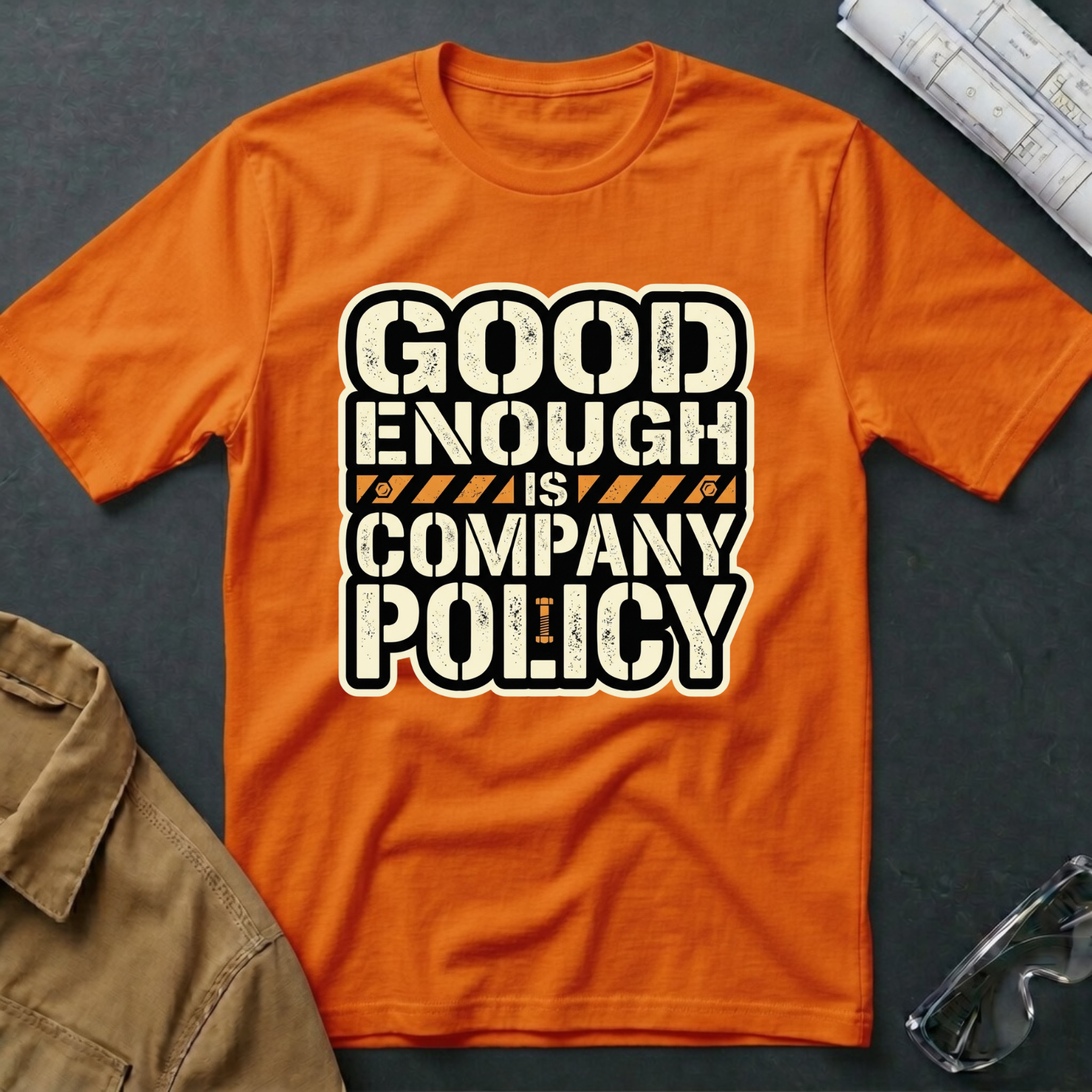 Good Enough is Company Policy T-Shirt