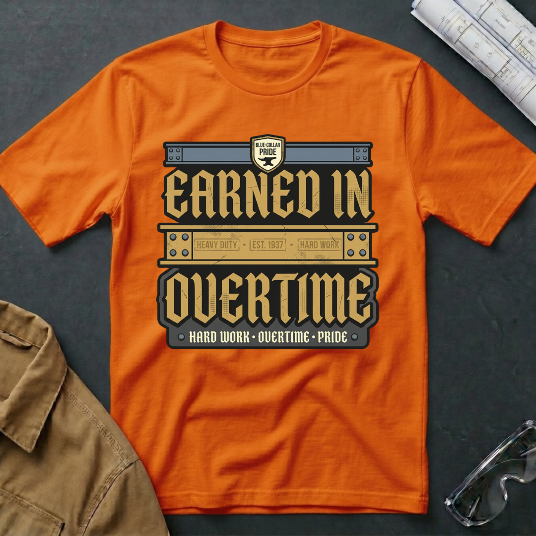 Earned in Overtime T-Shirt