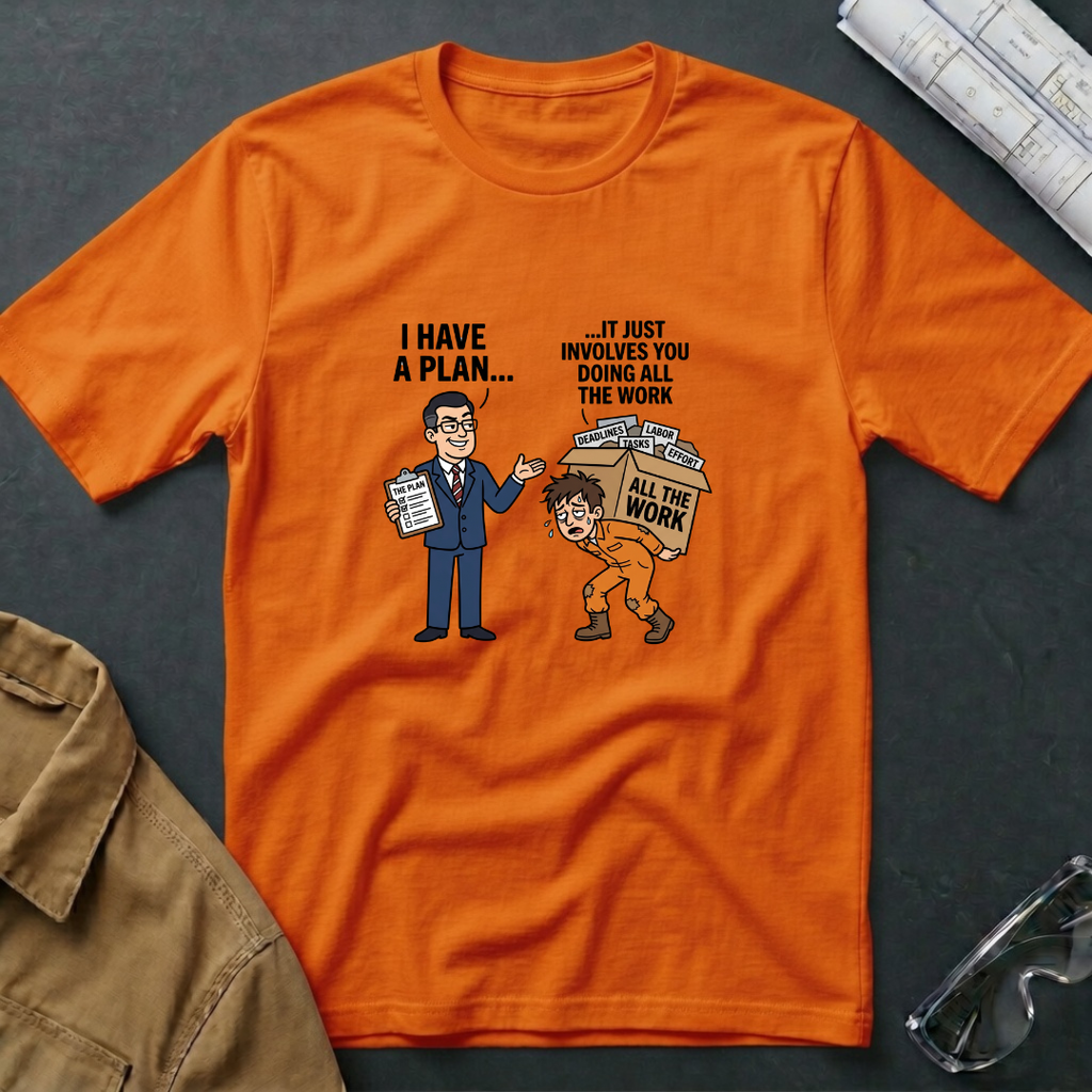 I Have a Plan T-Shirt