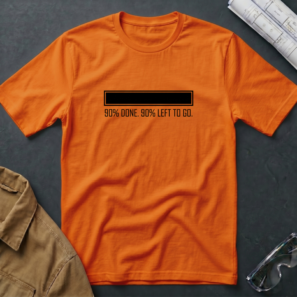 90% Done. 90% Left to Go. T-Shirt