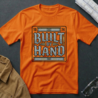Built By Hand T-Shirt