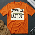 First In Last Out T-Shirt