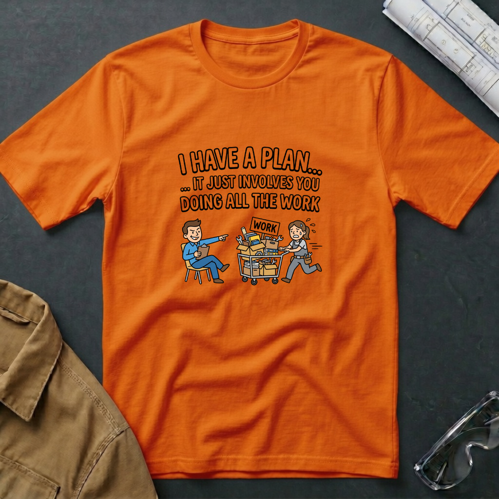 I Have a Plan T-Shirt