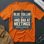 Blue Collar and Bad at Meetings T-Shirt