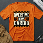 Overtime is My Cardio T-Shirt