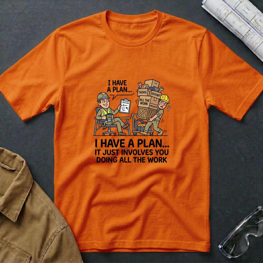 I Have a Plan T-Shirt