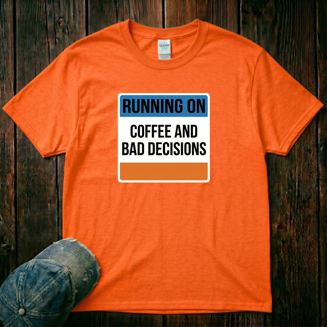 Running on Coffee and Bad Decisions T-Shirt