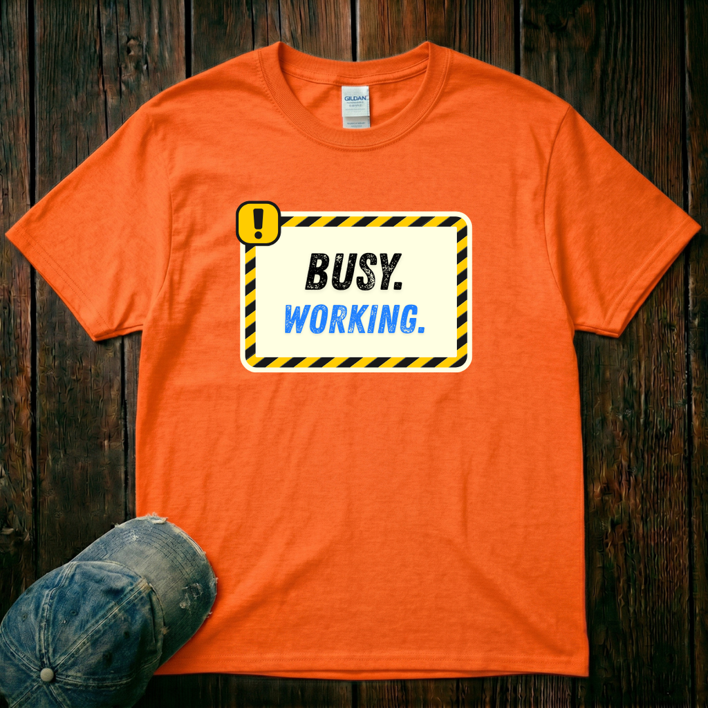 Busy. Working T-Shirt