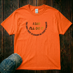 I'll Do It T-Shirt