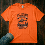 They don't build 'Em Like They Used to T-Shirt