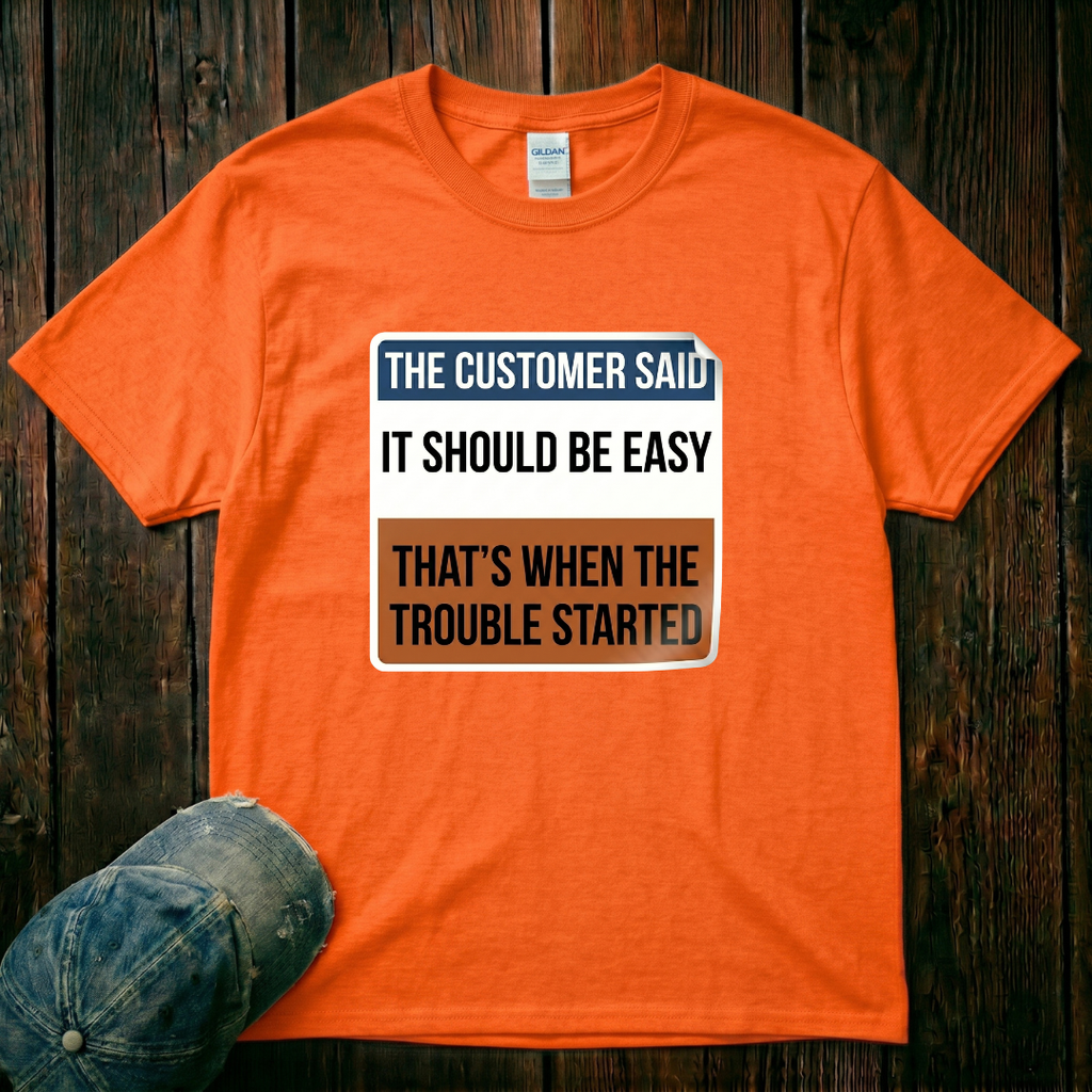 It Should Be Easy T-Shirt
