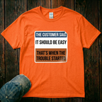 It Should Be Easy T-Shirt