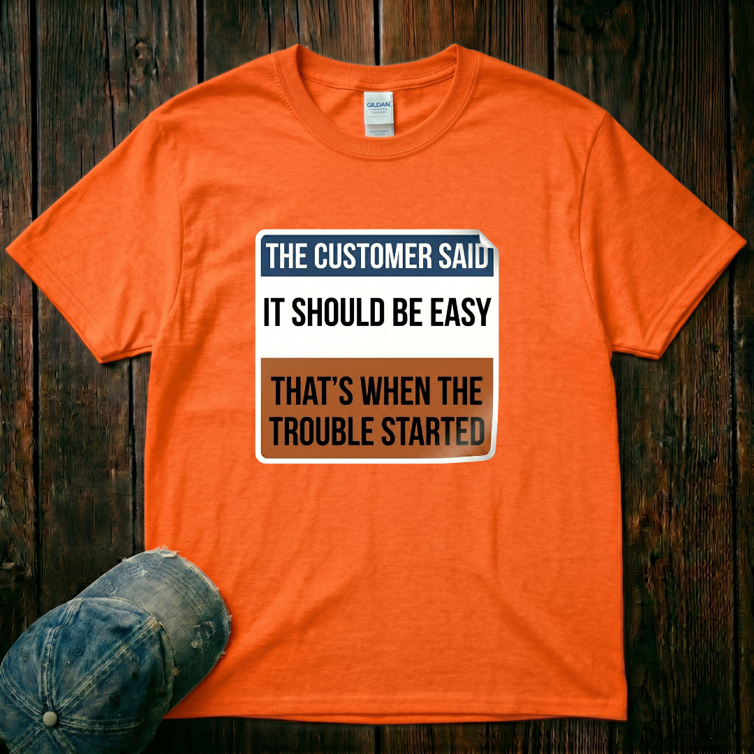 It Should Be Easy T-Shirt