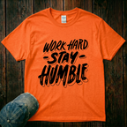 Work Hard. Stay Humble T-Shirt