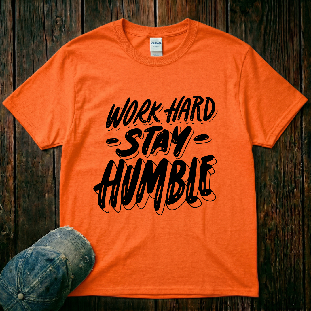 Work Hard. Stay Humble T-Shirt