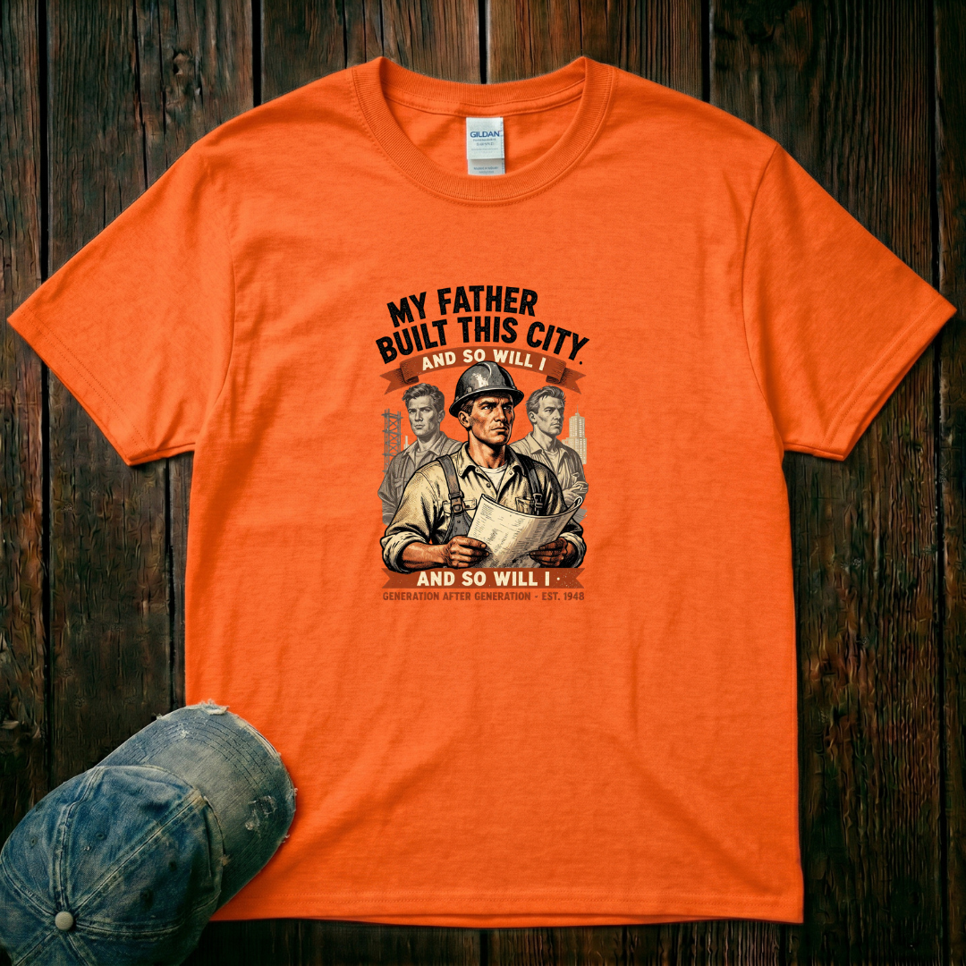 My Father Built this City T-Shirt