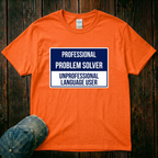 Professional Problem Solver T-Shirt