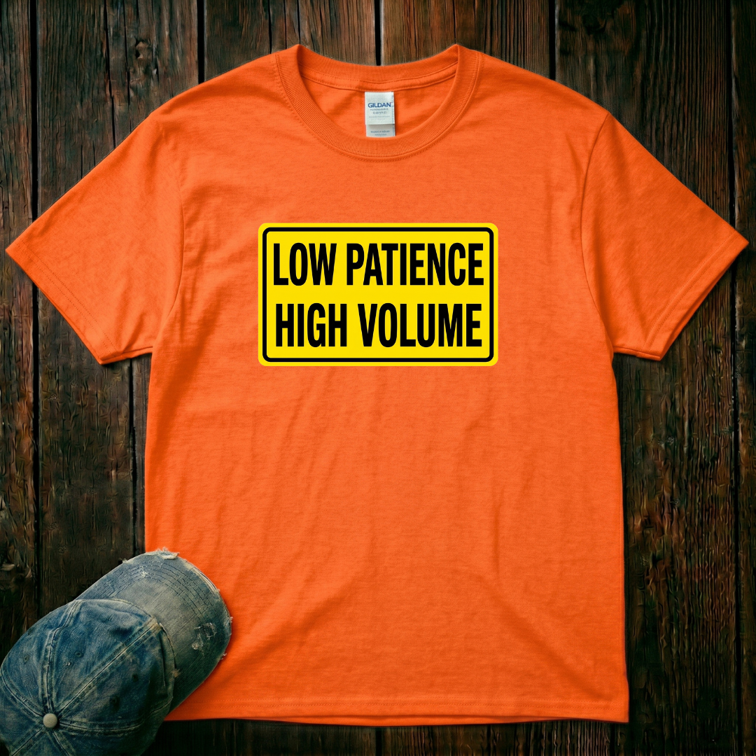 Low Patience High Volume T-Shirt