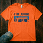 If I'm Smiling You Should be Worried T-Shirt