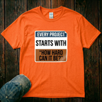 Every Project Starts With T-Shirt