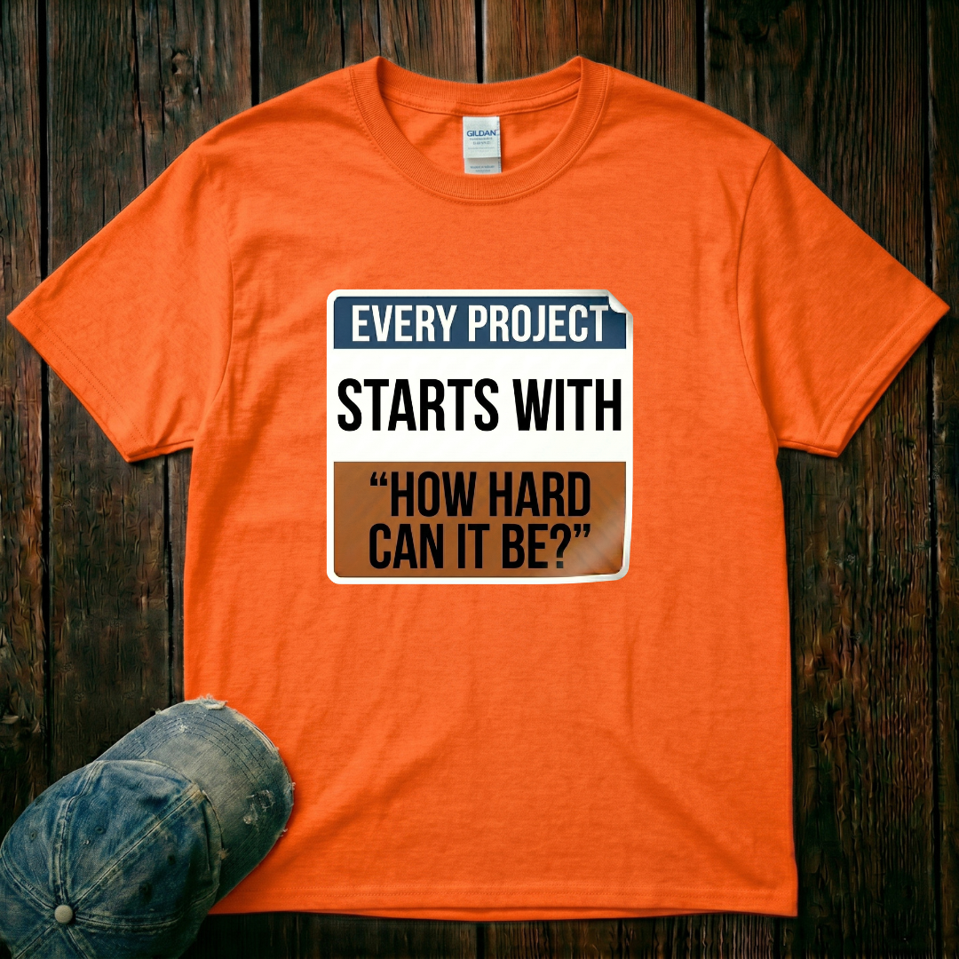 Every Project Starts With T-Shirt
