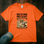Built by Hand. Buit to Last T-Shirt