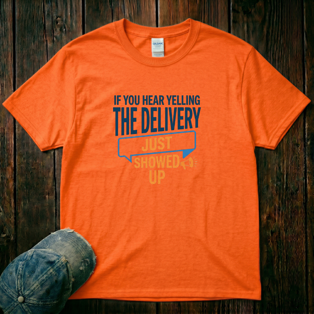 The Delivery Just Showed Up T-Shirt