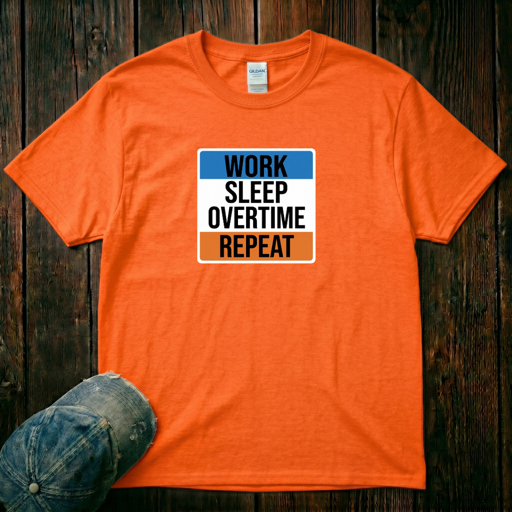 Work, Sleep, Overtime, Repeat T-Shirt