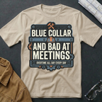 Blue Collar and Bad at Meetings T-Shirt