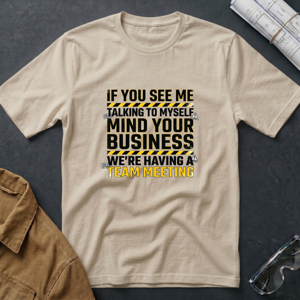 If You See Me Talking To Myself T-Shirt
