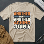 Another Day Another Aching JointT-Shirt