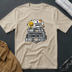 Professional Concrete & Jokes  T-Shirt