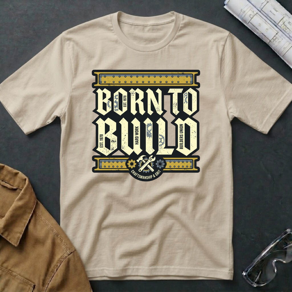 Born to Build T-Shirt